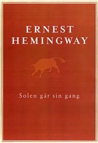 Hemingway Ernest Solen går sin gang Hemingway Ernest Solen går sin gang
