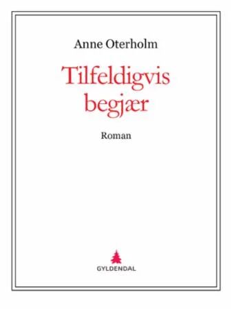 Tilfeldigvis Begjær Av Anne Oterholm