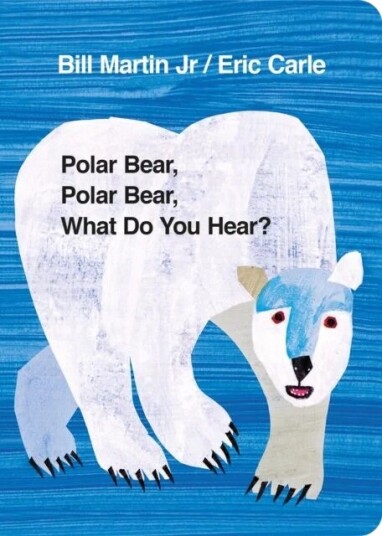 Polar Bear, Polar Bear, What Do You Hear? Av Mr Bill Martin Jr, Eric Carle
