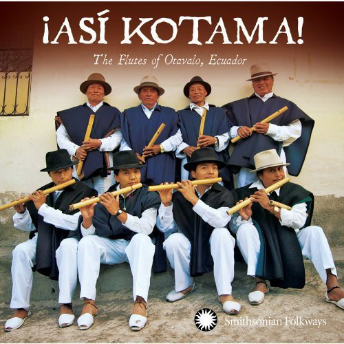 Hatun Kotama Asi Kotama: The Flutes Of Otavalo Equador CD