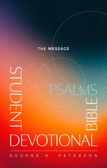 Message Student Devotional Bible: Psalms