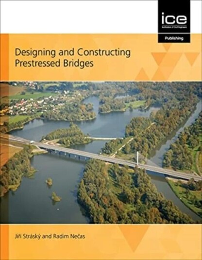 Designing And Constructing Prestressed Bridges Av Jiri Strasky, Radim Necas
