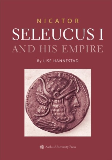 Nicator – Seleukos I Og Hans Imperium | Lise Hannestad | Språk: Engelsk