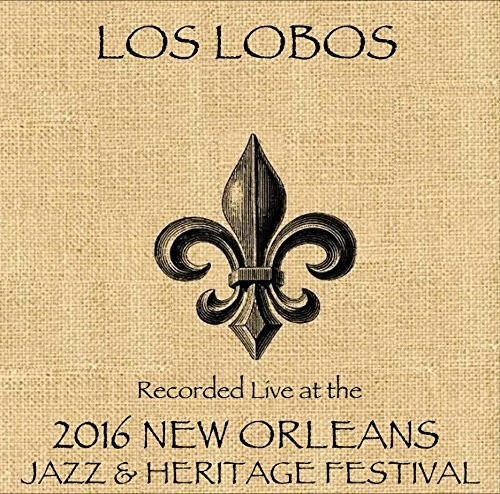 Los Lobos Live At Jazzfest 2016 CD