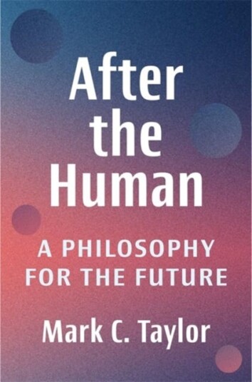 After the Human A Philosophy for the Future After the Human A Philosophy for the Future
