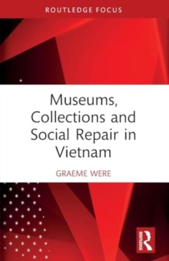Museums, Collections and Social Repair in Vietnam