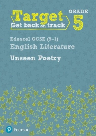 Target Grade 5 Unseen Poetry Edexcel GCSE 9 1 Eng Lit Workbook Target Grade 5 Unseen Poetry Edexcel GCSE 9 1 Eng Lit Workbook