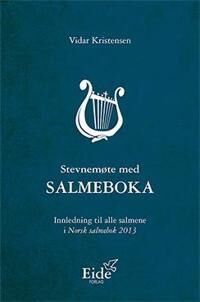 Stevnemøte Med Salmeboka Av Vidar Kristensen Stevnemøte Med Salmeboka Av Vidar Kristensen