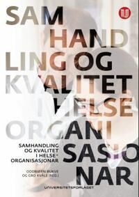 Samhandling Og Kvalitet I Helseorganisasjonar