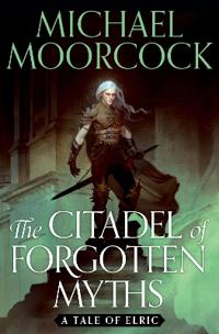 The Citadel Of Forgotten Myths Av Michael Moorcock