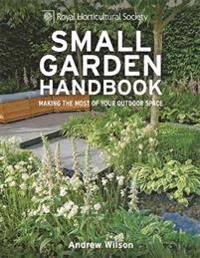 Rhs Small Garden Handbook Av Andrew Wilson
