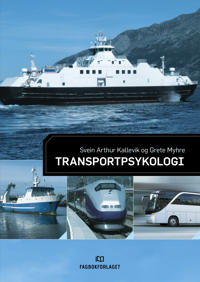 Transportpsykologi Av Svein Arthur Kallevik, Grete Myhre Transportpsykologi Av Svein Arthur Kallevik, Grete Myhre