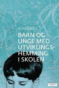 Barn Og Unge Med Utviklingshemming I Skolen Av Roar Engh