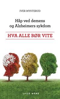 Håp Ved Demens Og Alzheimers Sykdom Av Iver Mysterud Håp Ved Demens Og Alzheimers Sykdom Av Iver Mysterud