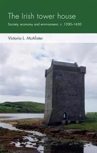 McAlister, Victoria L. The Irish Tower House (1526155931)