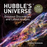 Dickinson Terence Hubble's Universe: 2nd Ed; Greatest Discoveries and Latest Images Dickinson Terence Hubble's Universe: 2nd Ed; Greatest Discoveries and Latest Images