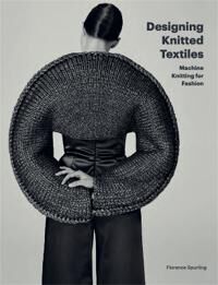 Designing Knitted Textiles Av Florence Spurling