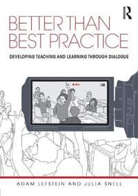Better Than Best Practice Av Adam Lefstein, Julia Snell