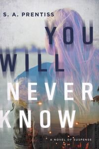 Prentiss, S. A. You Will Never Know (1613161921)