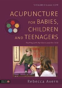 Acupuncture For Babies, Children And Teenagers Av Rebecca Avern