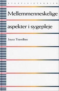 Travelbee Joyce Mellemmenneskelige aspekter i sygepleje