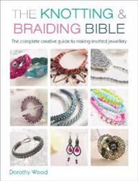 The Knotting & Braiding Bible Av Dorothy (Author) Wood