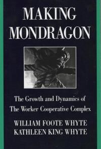 Making Mondragon Av William Foote Whyte, Kathleen King Whyte