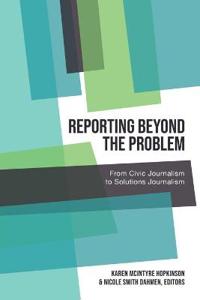 Kitch Carolyn Reporting Beyond the Problem