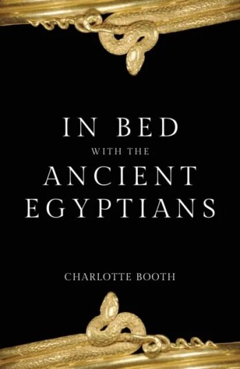 In Bed With The Ancient Egyptians Av Charlotte Booth