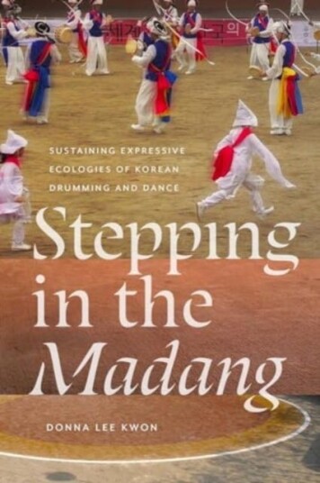Stepping in the Madang Sustaining Expressive Ecologies of Korean Drumming and Dance
