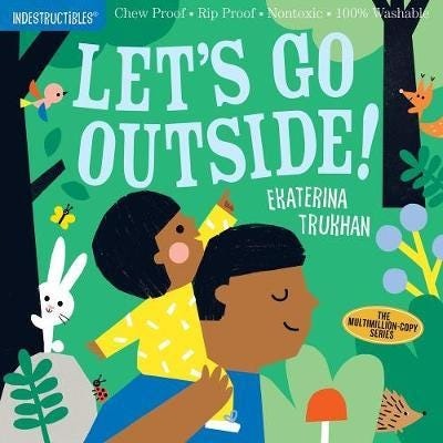 Indestructibles: Let's Go Outside! Chew Proof · Rip Proof · Nontoxic · 100% Washable (Book for Babies, Newborn Books, Safe to Chew) Indestructibles: Let's Go Outside! Chew Proof · Rip Proof · Nontoxic · 100% Washable (Book for Babies, Newborn Books, Safe to Chew)