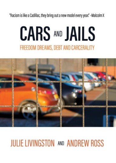 Cars And Jails Av Julie Livingston, Andrew Ross