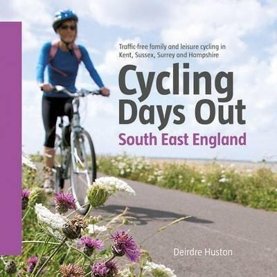 Cycling Days Out - South East England Av Deirdre Huston