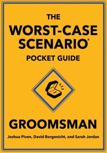 The Worst Case Scenario Pocket Guide: Groomsman