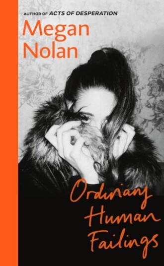 Ordinary Human Failings Av Megan Nolan