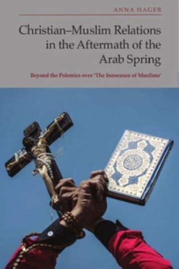 Christian Muslim Relations in the Aftermath of the Arab Spring