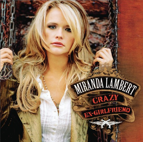 Miranda Lambert Crazy Exgirlfriend CD