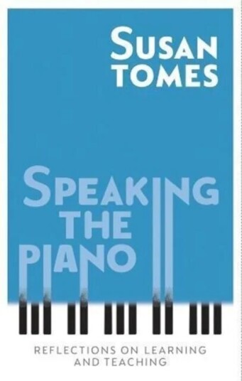 Speaking The Piano Av Susan Tomes