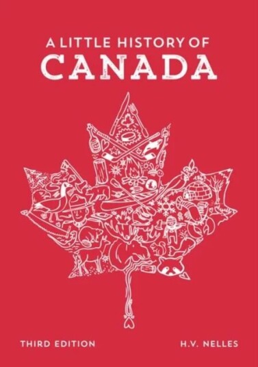 A Little History Of Canada Av H.V. (L.R. Wilson Chair In Canadian History L.R. Wilson Chair In Canadian History Mcmaster University) Nelles