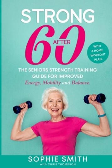Strong After 60! The Seniors Strength Training Guide for Improved Energy Mobility and Balance. Strong After 60! The Seniors Strength Training Guide for Improved Energy Mobility and Balance.