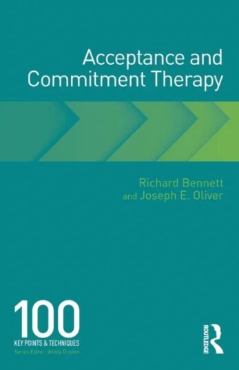 Acceptance And Commitment Therapy Av Richard (University Of Birmingham Uk) Bennett, Joseph Oliver