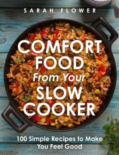 Comfort Food From Your Slow Cooker Av Sarah Flower