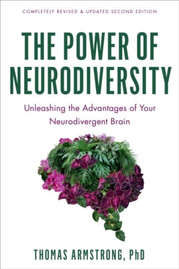 The Power of Neurodiversity : Unleashing the Advantages of Your Neurodivergent Brain The Power of Neurodiversity : Unleashing the Advantages of Your Neurodivergent Brain