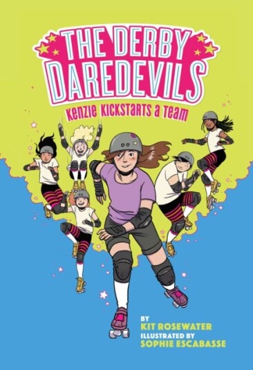The Derby Daredevils: Kenzie Kickstarts A Team: (The Derby Daredevils Book #1) Av Kit Rosewater, Sophie Escabasse