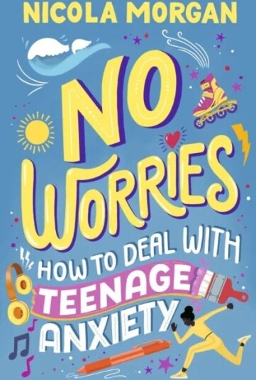 No Worries: How To Deal With Teenage Anxiety Av Nicola Morgan