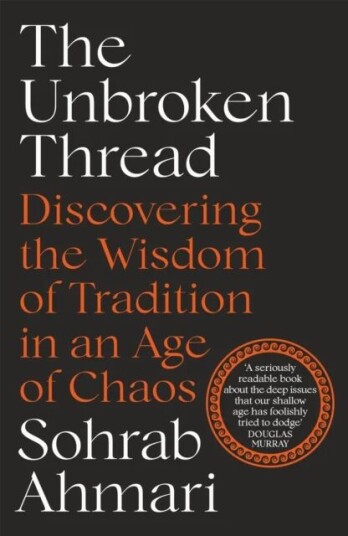 The Unbroken Thread Av Sohrab Ahmari