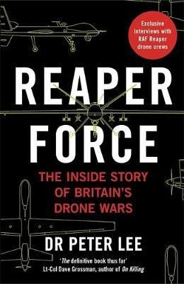Reaper Force Inside Britain's Drone Wars Reaper Force Inside Britain's Drone Wars