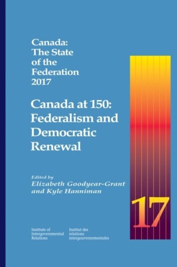 Canada: the State of the Federation 2017 Canada: the State of the Federation 2017