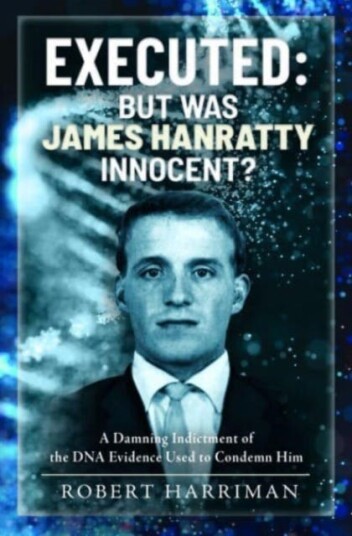 Executed: But Was James Hanratty Innocent? Av Robert Harriman