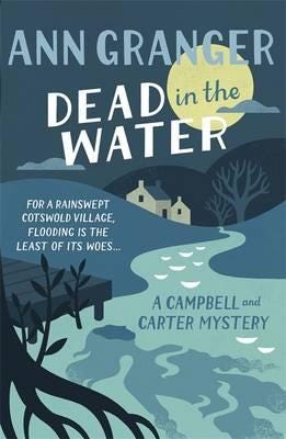 Dead In The Water (Campbell & Carter Mystery 4) A riveting English village mystery Dead In The Water (Campbell & Carter Mystery 4) A riveting English village mystery